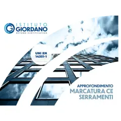 Istituto Giordano: approfondimento marcatura CE infissi, con riferimento alla norma UNI EN 14351-1.