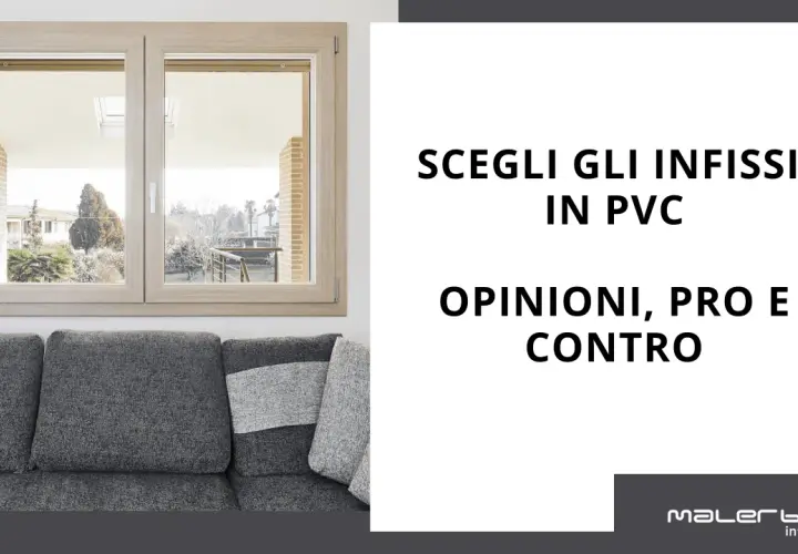 Scegli infissi in PVC: scopri che materiale è, i suoi vantaggi e svantaggi per una scelta informata.