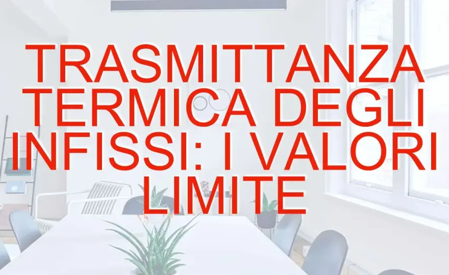 Trasmittanza degli infissi in zona D - i valori da controllare davvero