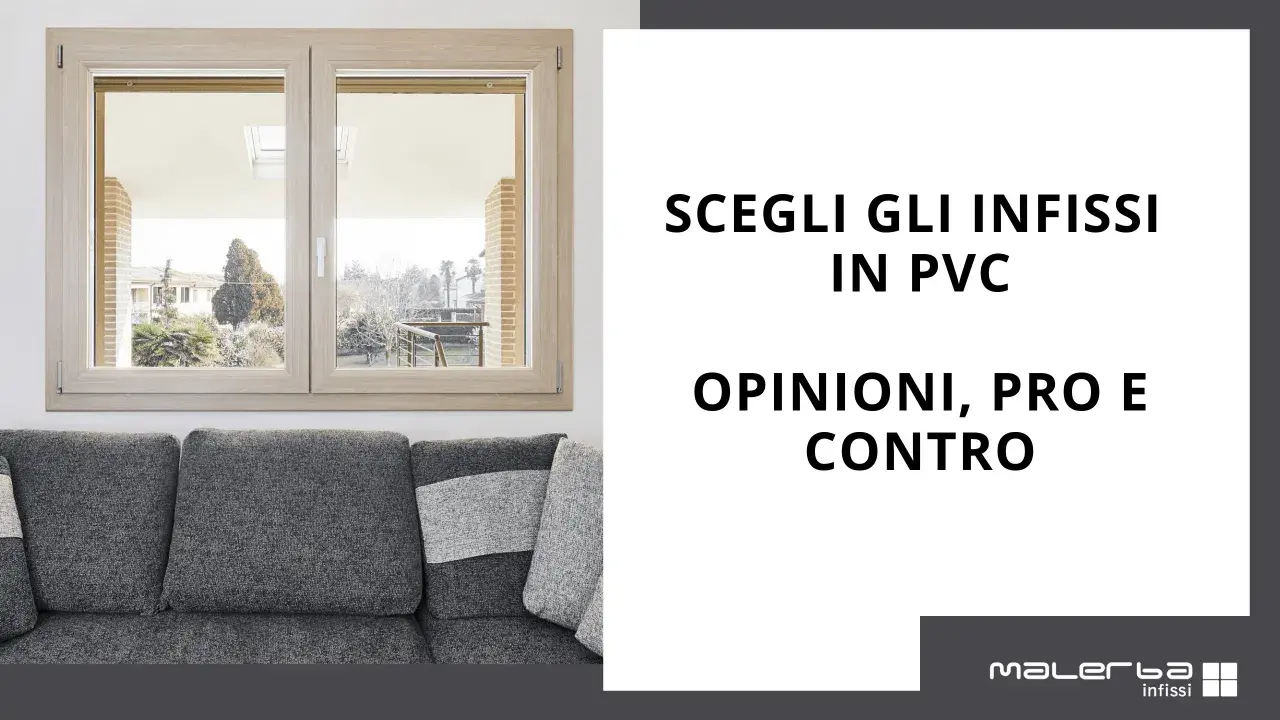 Scegli infissi in PVC: scopri che materiale è, i suoi vantaggi e svantaggi per una scelta informata.
