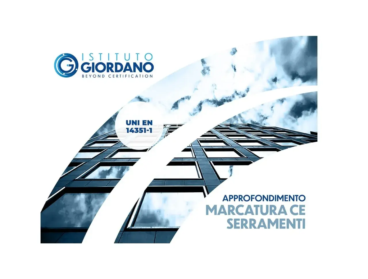 Istituto Giordano: approfondimento marcatura CE infissi, con riferimento alla norma UNI EN 14351-1.
