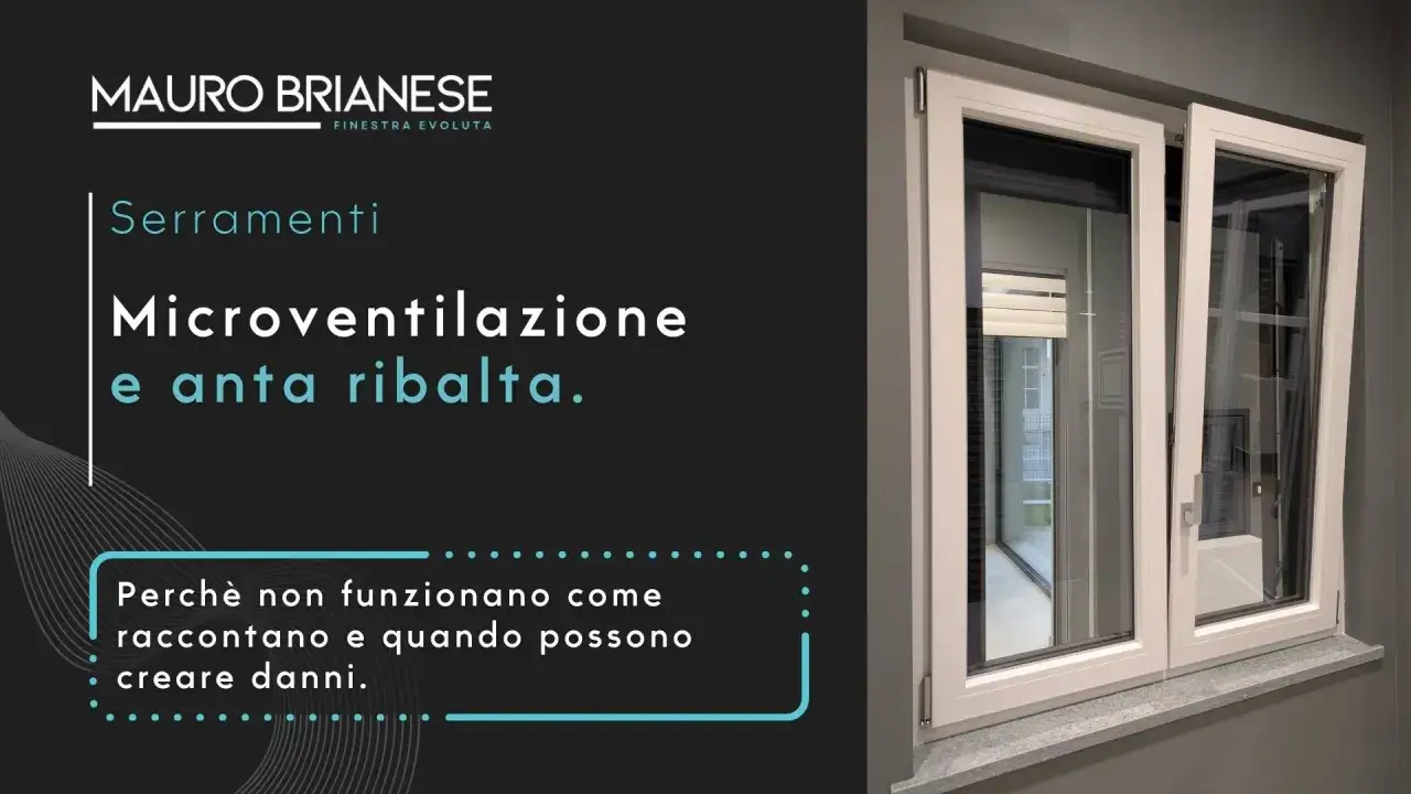 Serramenti con microventilazione e anta ribalta: scopri perch&eacute; non sempre funzionano come previsto e i potenziali danni.